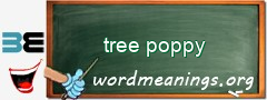 WordMeaning blackboard for tree poppy